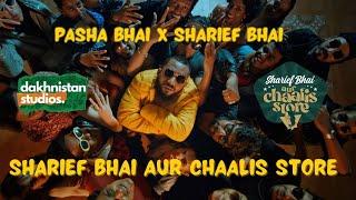 Sharief Bhai aur Chaalis store | Pasha Bhai (Official Music Video)