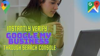 How  to verify google my business instantly through search console | GMB listing verification