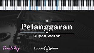 Pelanggaran - Guyonwaton (KARAOKE PIANO - FEMALE KEY)