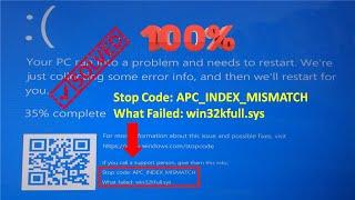 Stop Code APC Index Mismatch, What Failed win32kfull.sys Windows 10 Blue Screen Error