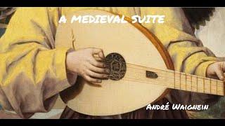 A Medieval Suite -  André Waignein (A*)