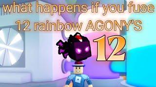 what happens if you fuse 12 rainbow AGONY'S