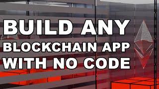 Easily build no-code blockchain apps