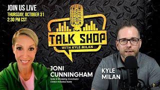 Talk Shop with Kyle Milan ft. Joni Cunningham