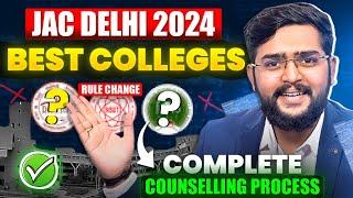 JAC Dellhi Counselling 2024 |Top colleges cut off |Complete counselling process |NSUT , DTU & IIITD