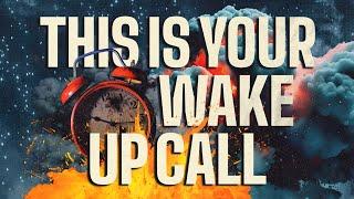 This Is Your Wake Up Call