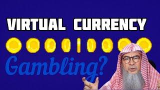 Games require entry fee of virtual currency, Permissible to play or is it gambling? Assim al hakeem