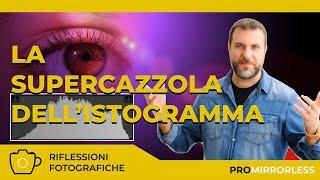 LA SUPERCAZZOLA DELL'ISTOGRAMMA - CRESCITA FOTOGRAFICA