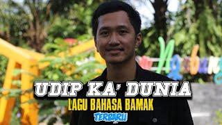 UDIP KA' DUNIA (OFFICIAL VIDEO) - LAGU BAHASA BAMAK TERBARU