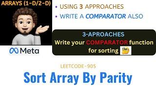 Sort Array By Parity | 3 Approaches | Custom Comparator | META | Leetcode - 905