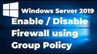 1. Enable or Disable Firewall using Group Policy in Windows Server 2019