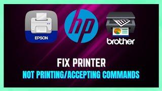 How to FIX Printer Not Accepting Print Command | Fix Printer Not Printing HP/EPSON/BROTHER