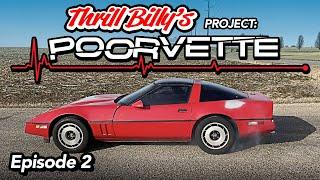 Project Poorvette - Thrill Billy's C4 Corvette Project Car - EPISODE 2