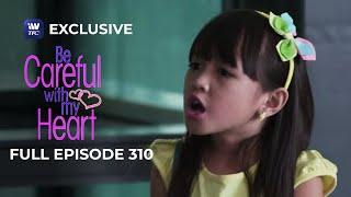 Full Episode 310 | Be Careful With My Heart