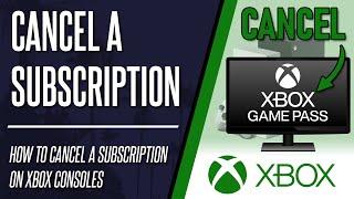 How to Cancel a Subscription on Xbox Series X, S & Xbox One