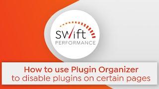 How to use Plugin Organizer to disable plugins on certain pages