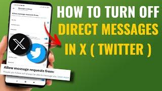 How To Disable Direct Messages In X ( Twitter ) | English