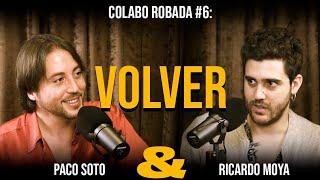 Volver - Paco Soto y Ricardo Moya | COLABO ROBADA Nº6 |