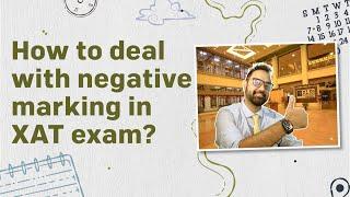 XAT Exam Negative Marking Criteria | How to deal with negative marking in XAT exam?