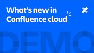 What’s new in Confluence Cloud 2021 and the secret power of 3 | Atlassian