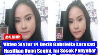 VIRAL,Video Syur Gabriella Larasati 14 Detik, Ini Sosok Penyebarnya !!!