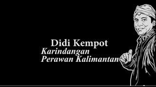 Didi Kempot Karindangan Perawan Kalimantan Lyric