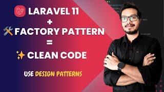 Simplify Laravel 11 Factory Pattern: Write Scalable and Maintainable Code