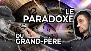 Le Paradoxe du Grand-père (=Tuer son Grand-père jeune ?)