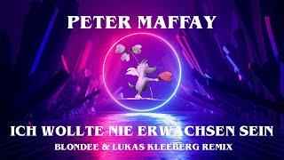 Peter Maffay - Ich wollte Nie Erwachsen Sein (Blondee & Lukas Kleeberg Remix)