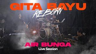 Air Bunga - Gita Bayu Reborn - Ayu Arsita {Live Session}