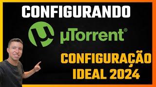 Como Configurar o uTorrent Corretamente em 2024