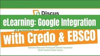 eLearning: Google Integration with Credo Reference and EBSCO Databases