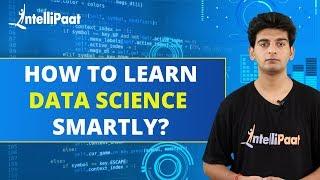 Learn Data Science | Data Science for Beginners | Intellipaat