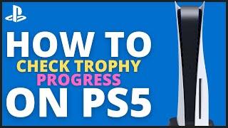 PS5 - How to Check Trophy Progress Tutorial! (Trophies Guide)