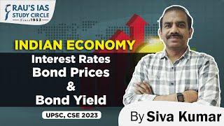 Interest Rates, Bond Prices & Bond Yield | Economy | By Sivakumar Sir | UPSC | Rau's IAS