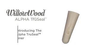 NEW - WillowWood Alpha TruSeal - Teaser