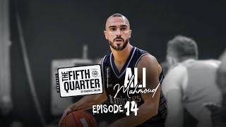 Ali Mahmoud | The Fifth Quarter Episode 14