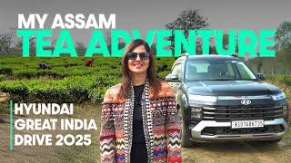 My Assam Tea Adventures | Hyundai Great India Drive 2025