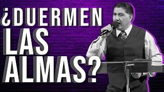 ¿DUERMEN LAS ALMAS? Pastor Jorge Garcia