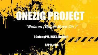 Onezig Project - Galmon (Gagal Move On) by GalangPM, HSKL, Rayho