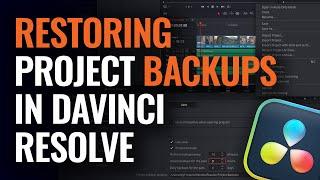 Restoring Project Backups in DaVinci Resolve