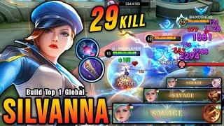 3x SAVAGE + 29 Kills!! New OP Build for Silvanna (MUST TRY) - Build Top 1 Global Silvanna ~ MLBB