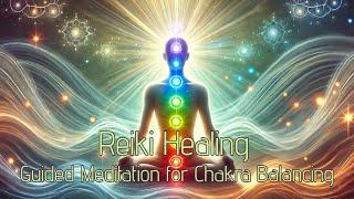 Guided Meditation REIKI HEALING MEDITATION  REIKI CHAKRA BALANCING