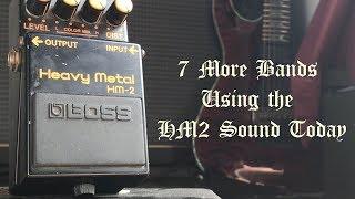 7 More Bands Who Still Use the Boss HM2 Sound today