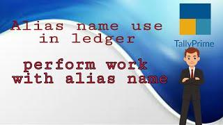 Alias name use in tally prime / @FinancialAccounting