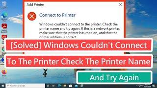 [Solved] Windows Couldn't Connect To The Printer Check The Printer Name and Try Again