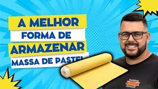 Armazenando massa de Pastel do jeito certo. Dicas Pastelaria do Kenny