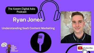 Azeem Digital Asks Podcast - 77 - Ryan Jones on Understanding SaaS Content Marketing