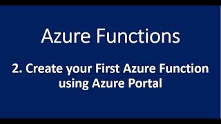 2. Create your First Azure Function Using Azure Portal