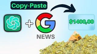 How to make $1500 Per Day using Google News and ChatGPT AI (COPY-PASTE Method)